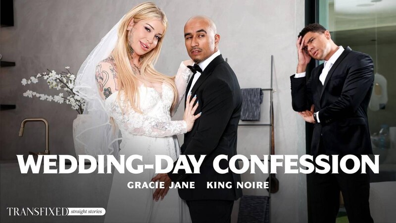 Gracie Jane & King Noire - Wedding-Day Confession - Watch XXX Online [HD 720P]